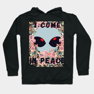 i come in peace Hoodie